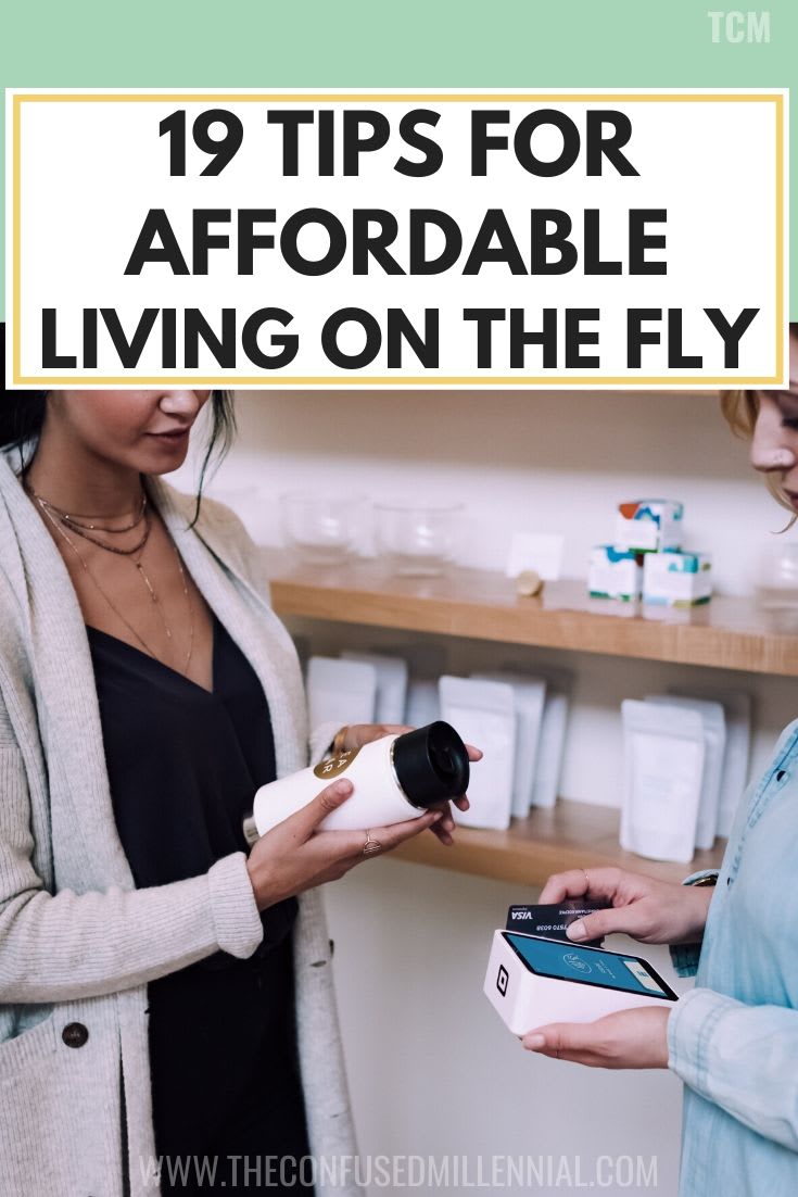 19 Tips For Affordable Living On The Fly - The Confused Millennial