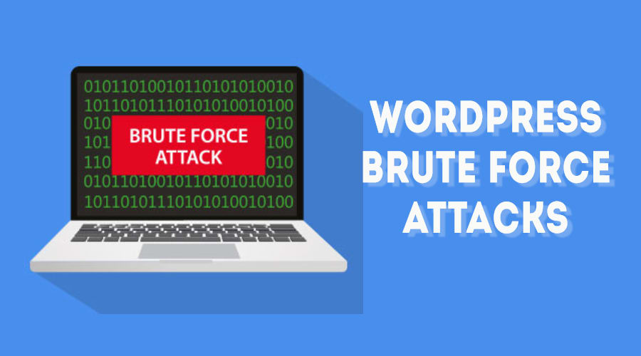 WordPress Brute Force Attacks - How To Protect Your Website?
