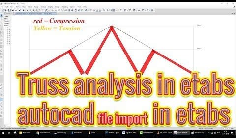 Truss analysis in etabs & autocad file import in etabs