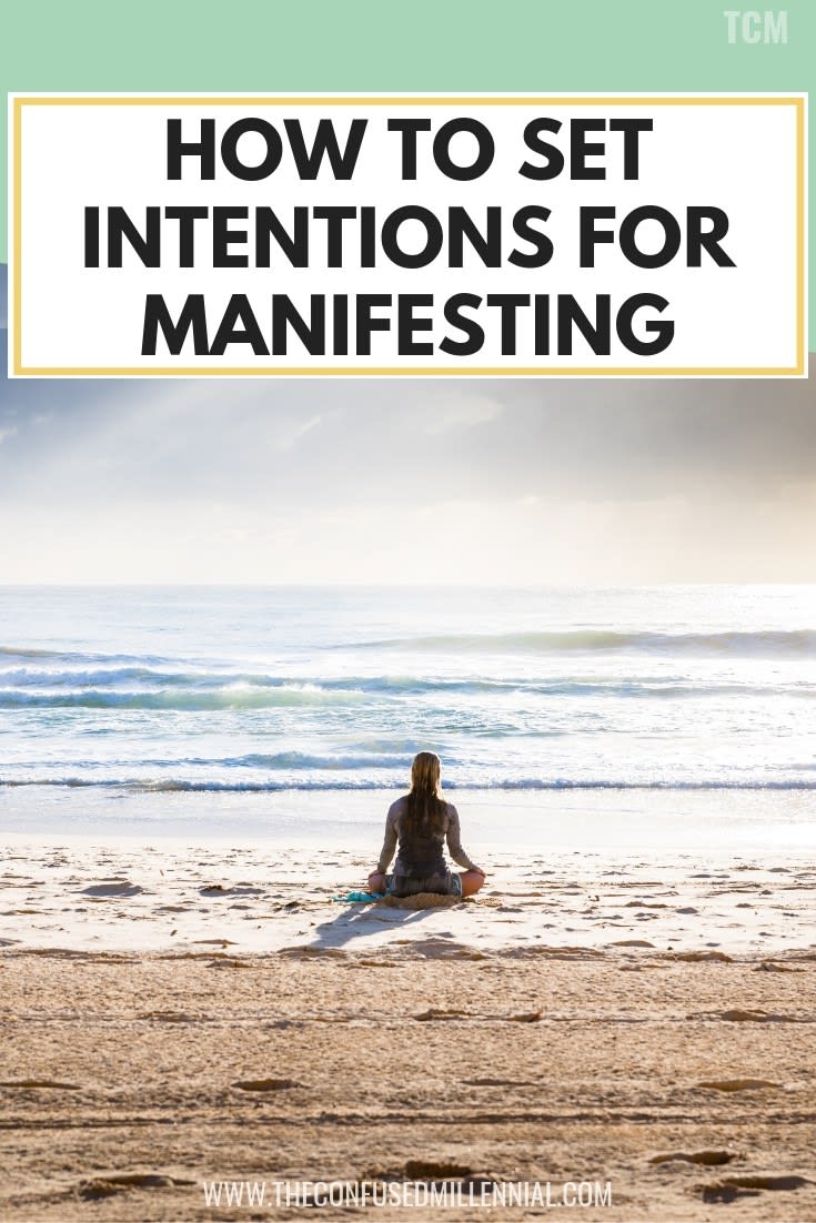 How To Set Intentions For Manifesting - The Confused Millennial