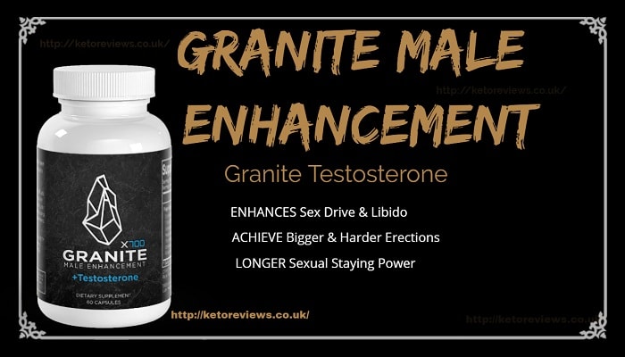 Granite Male Enhancement UK - Granite Male Formula SCAM Or NOT
