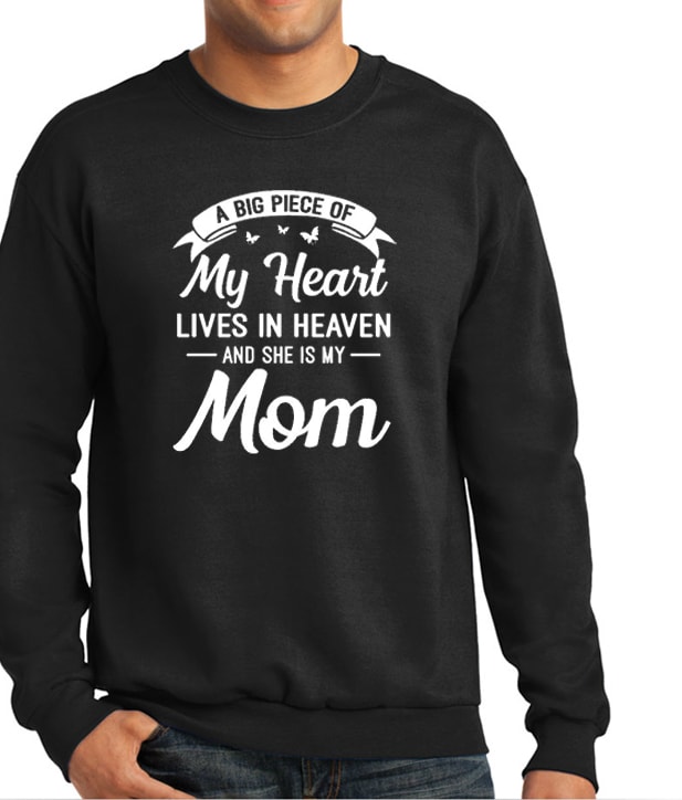 A Big Piece Of My Heart Lives In Heaven Mom Vibrant Sweatshirt
