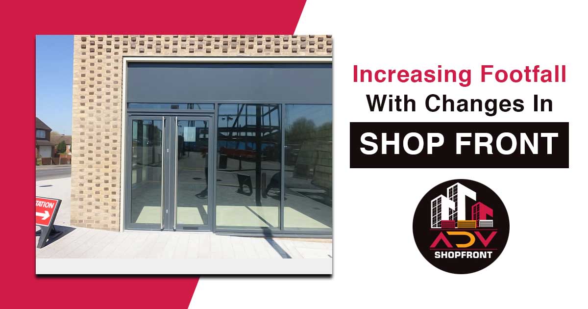 Increasing Footfall with changes in shop front