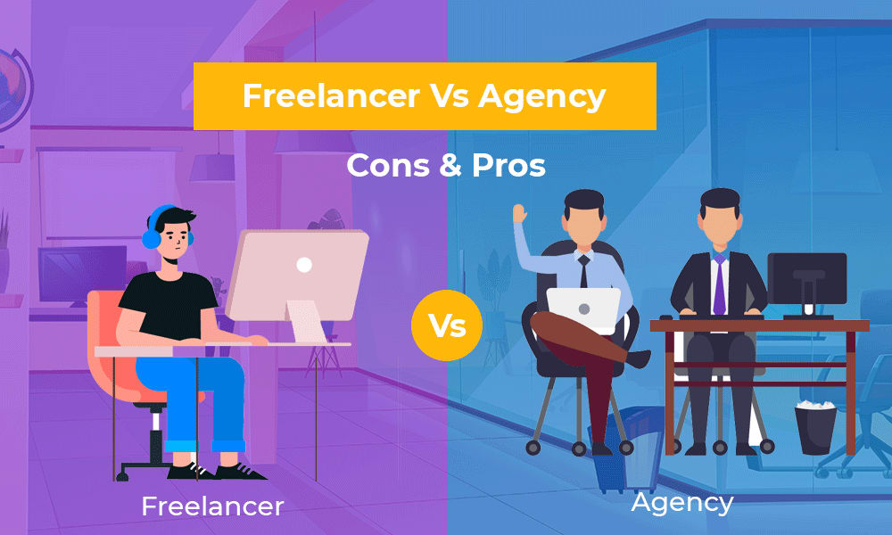 The Pros And Cons Of Hiring Agency VS Freelancer (2019-20)