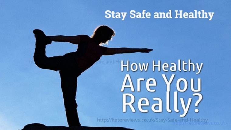 Stay Safe And Healthy – How You Can Keep Yourself Safe And Healthy