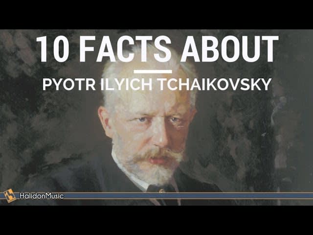 Tchaikovsky - 10 facts about Tchaikovsky | Classical Music History