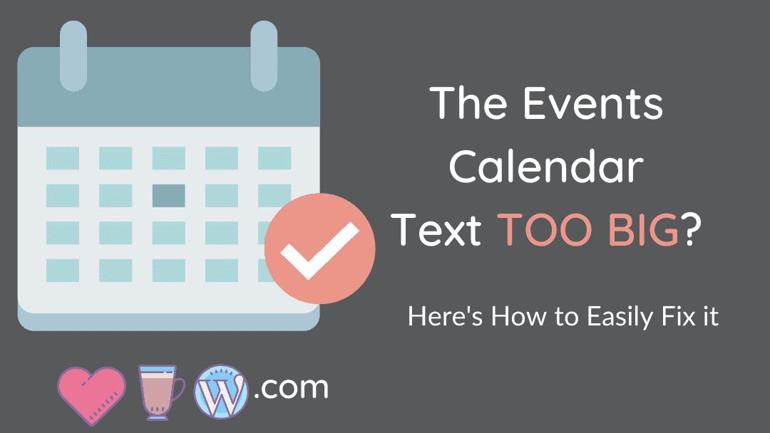 My Calendar Text in The Events Calendar is TOO BIG!