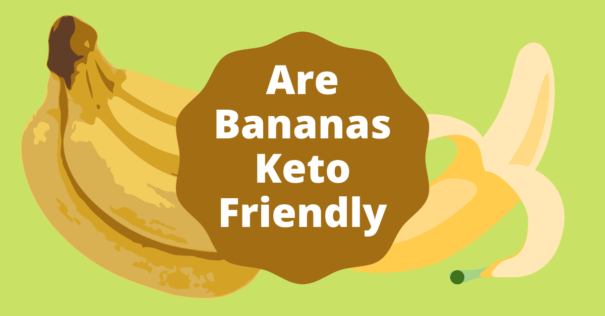 The Ultimate Guide On Are Bananas Keto Friendly Considering Nutrition In 1 Banana - The Keto Forum