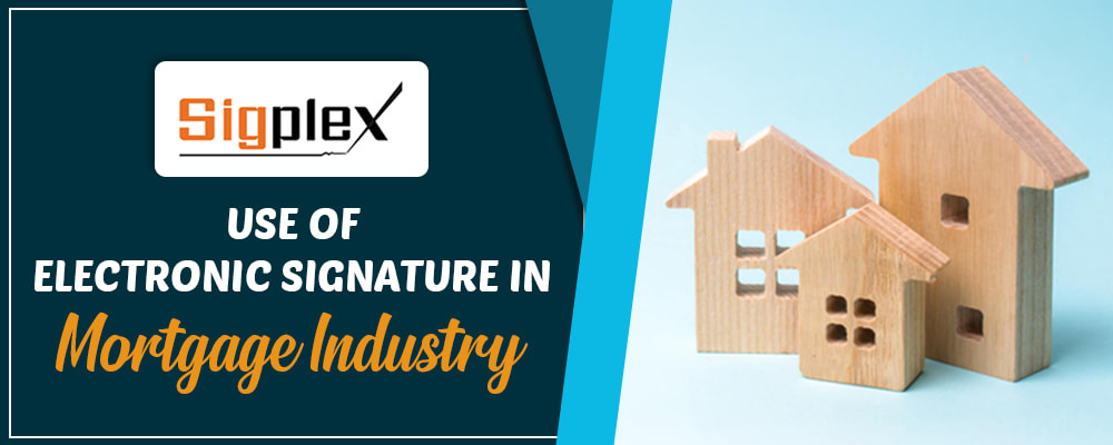 Use of Electronic Signature in Mortgage Industry