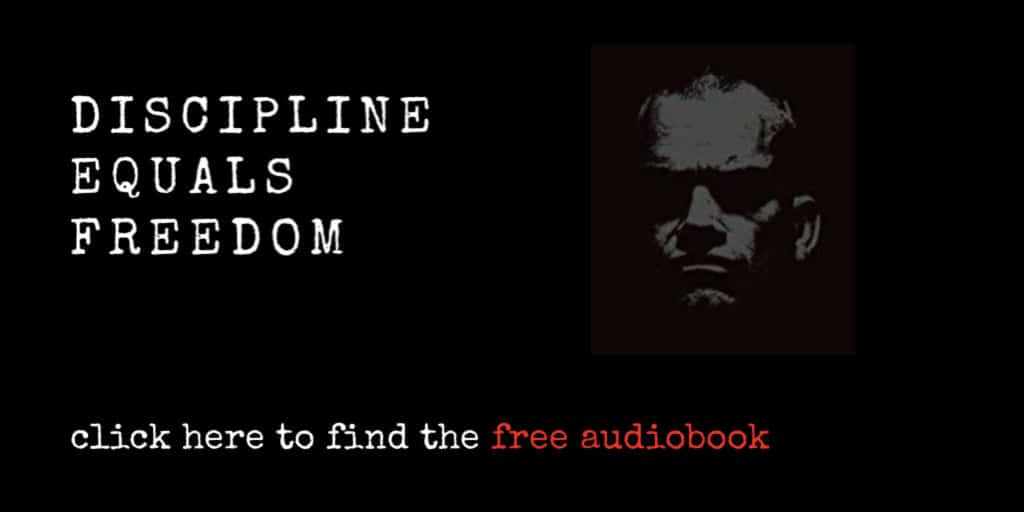 Discipline Equals Freedom (with link to free audiobook)