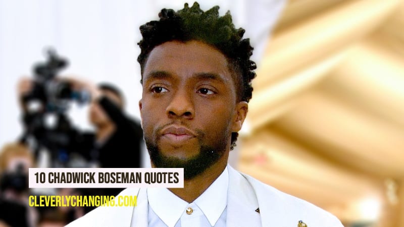 10 Quotes that Show How Chadwick Boseman was immeasurable