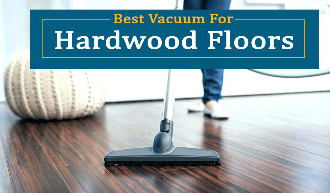 Top 8 Best Vacuums For Hardwood Floors 2019 Reviews