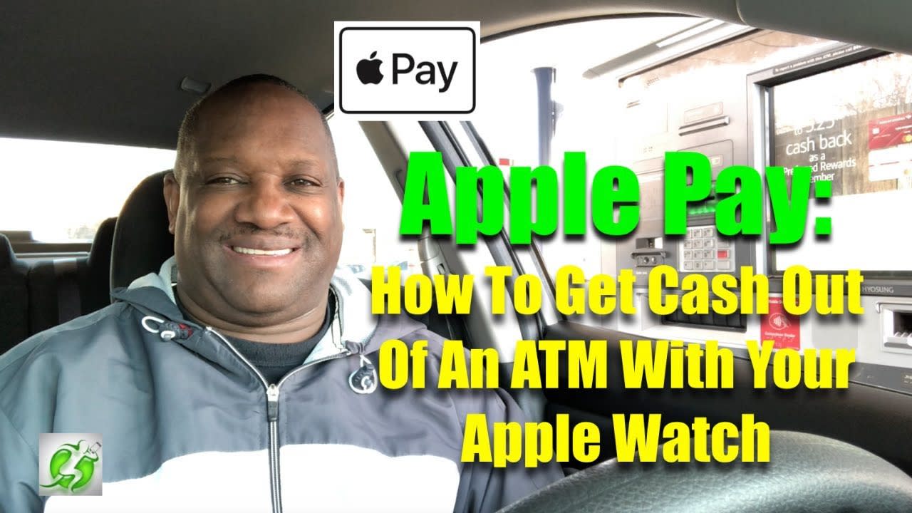 How To Get Cash Out Of An ATM With Apple Pay and Your Apple Watch