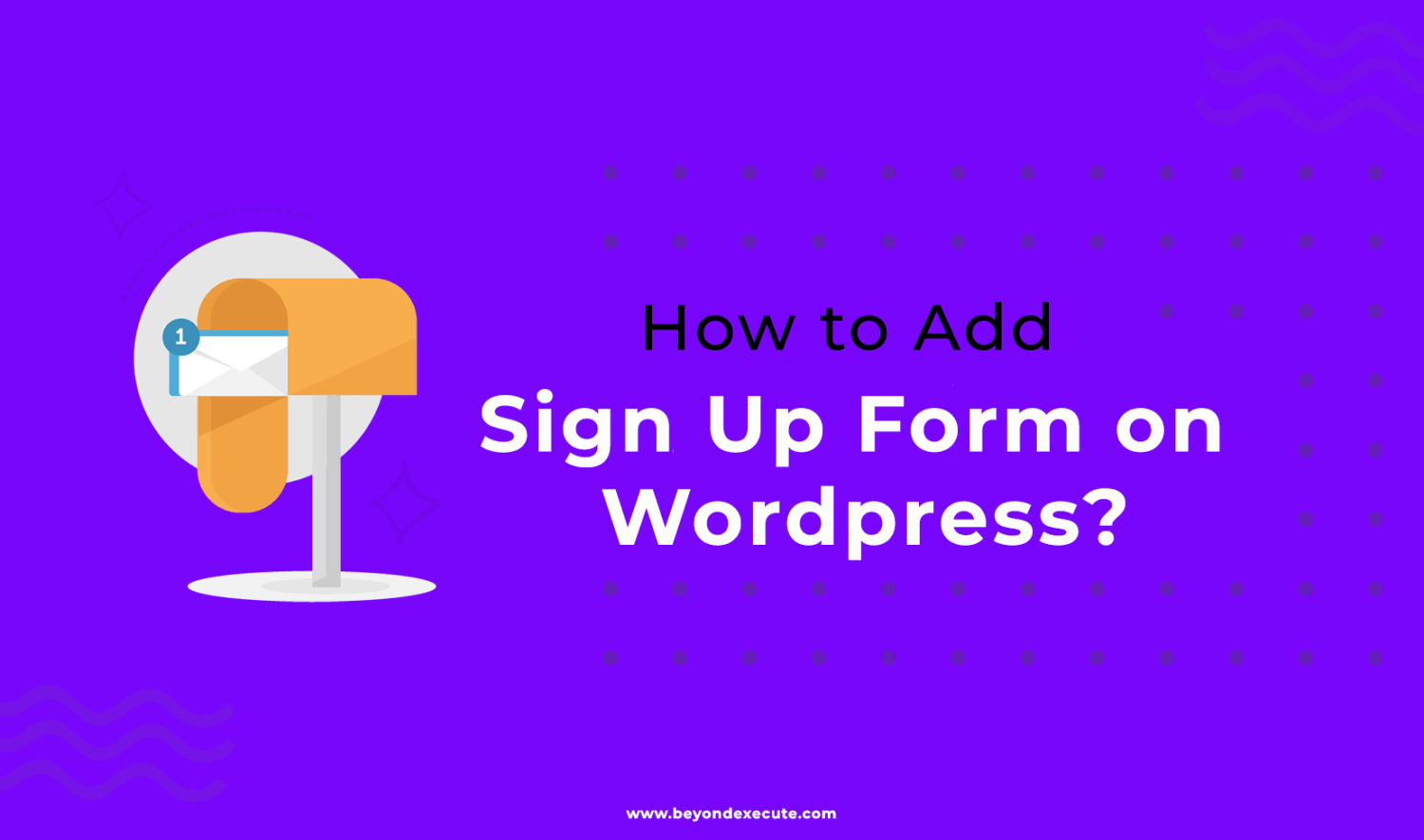 How to Add Sign Up Form on WordPress?
