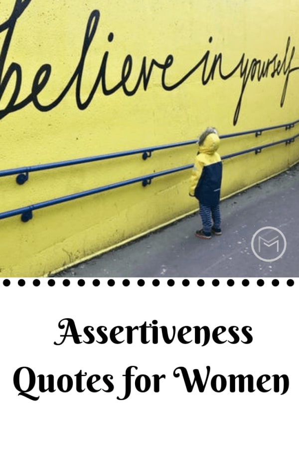 Assertiveness Quotes to Empower Women - Mother 2 Mother Blog