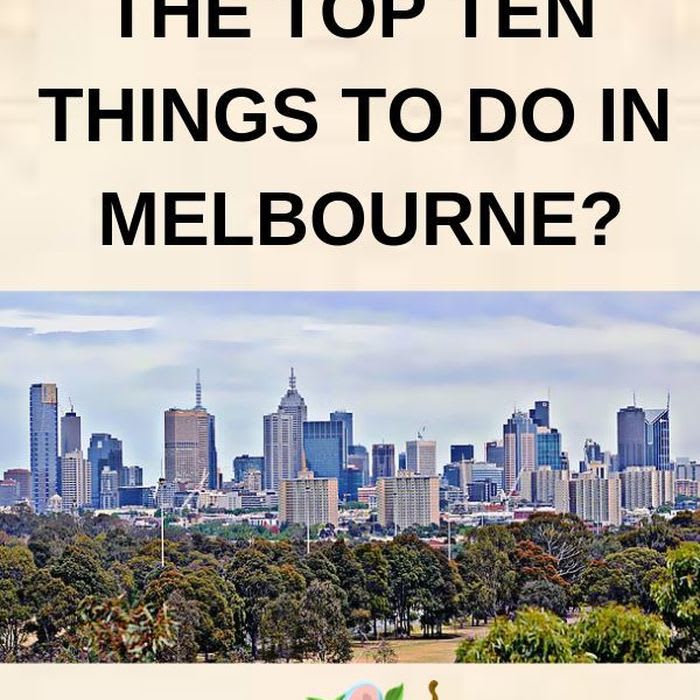 Are your Traveling to Australia and visiting the city of Melbourne? Here are the top 10 things do in th… | Time to Go Traveling ALL Travel Destinations