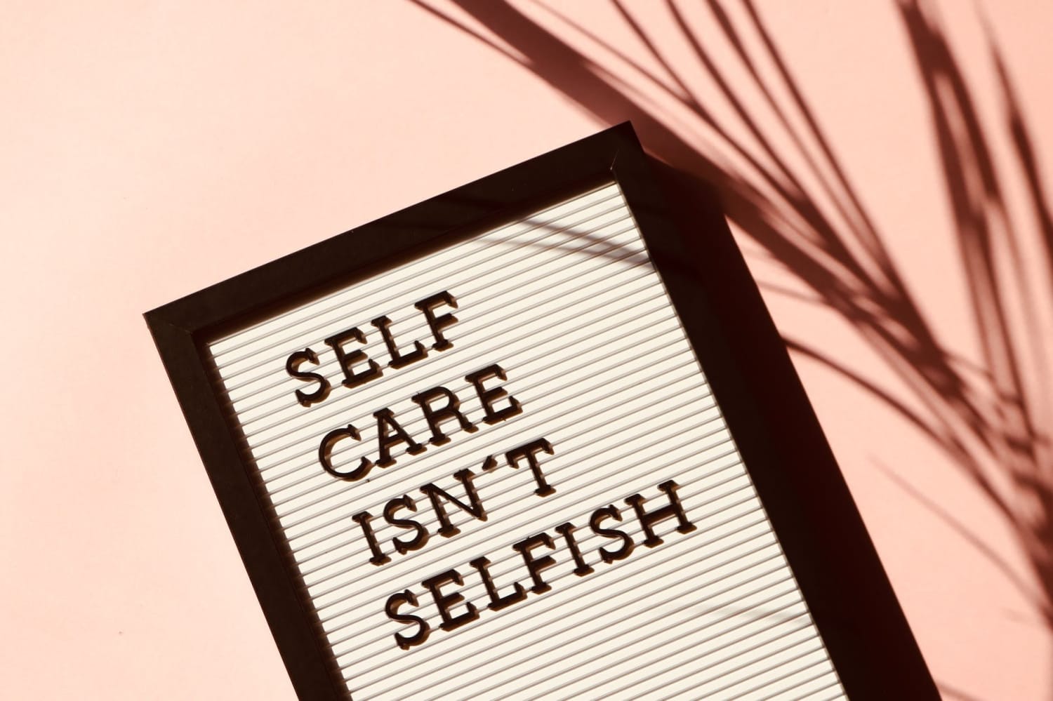 Self-care isn't selfish!