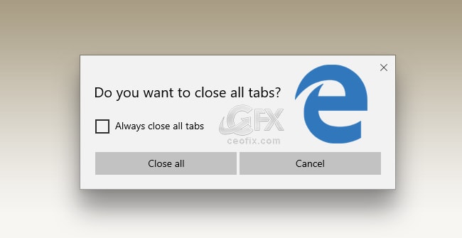Enable-Disable Close All Tabs Confirmation Dialog In Edge