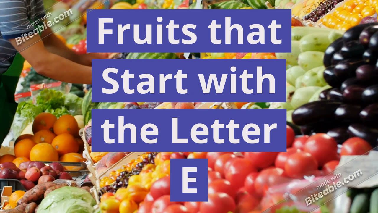 Fruits that Start with E [Fruits Start with the Letter E in English] Healthy & Plant-Based Foods