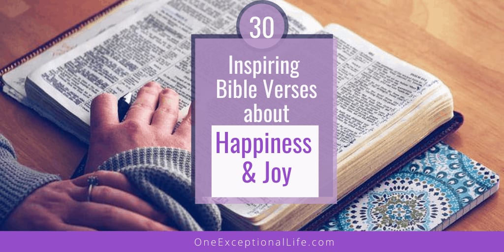 30 Inspiring Bible Verses For Happiness And Joy In Your Life