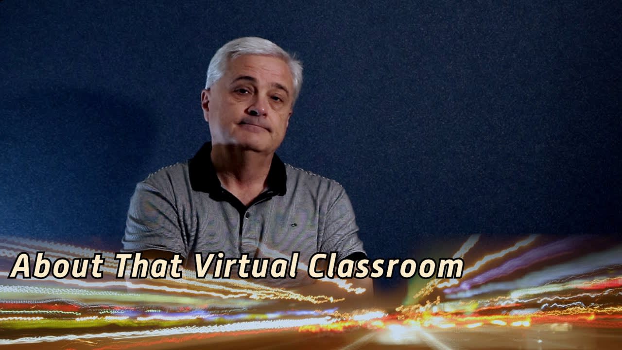 About That Virtual Classroom