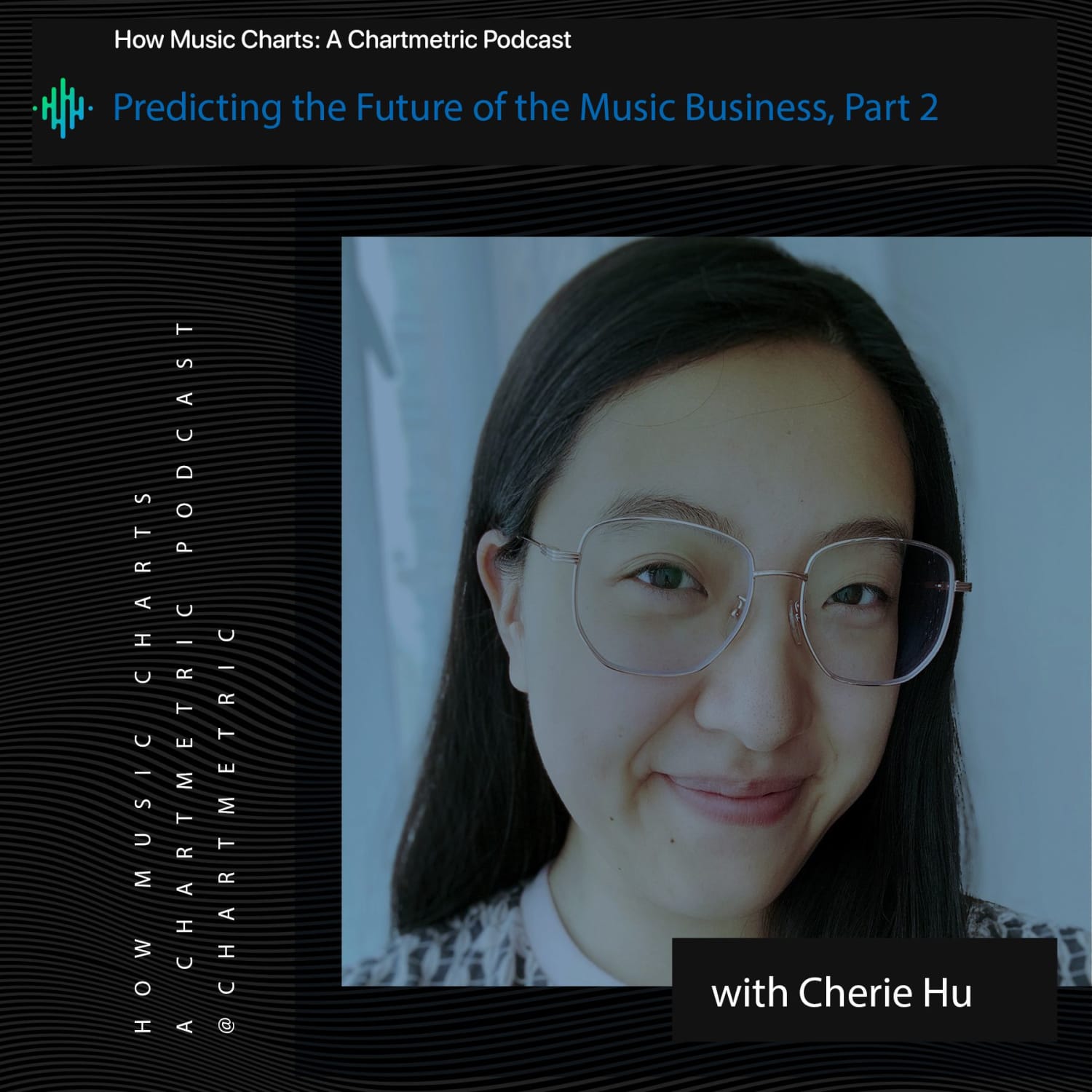 How Music Charts: The Future of the Music Business w/ Cherie Hu, Pt. 2