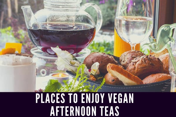 Places to enjoy vegan afternoon teas