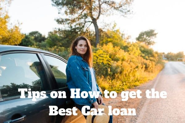 Tips on How to get the Best Car loan : Best Car Loan