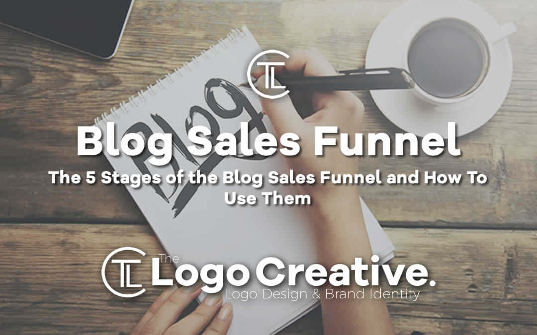 The 5 Stages of the Blog Sales Funnel and How To Use Them
