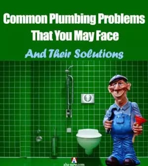 Common Plumbing Problems That You May Face And Their Solutions