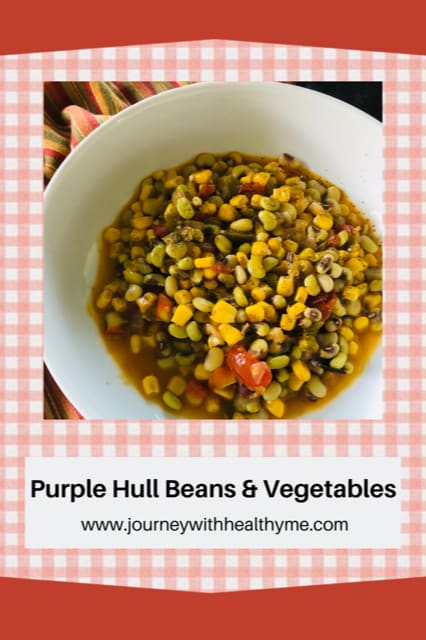 Purple Hull Beans and Vegetables - Journey With Healthy Me