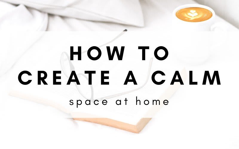 How To Create A Calm And Relaxing Space At Home