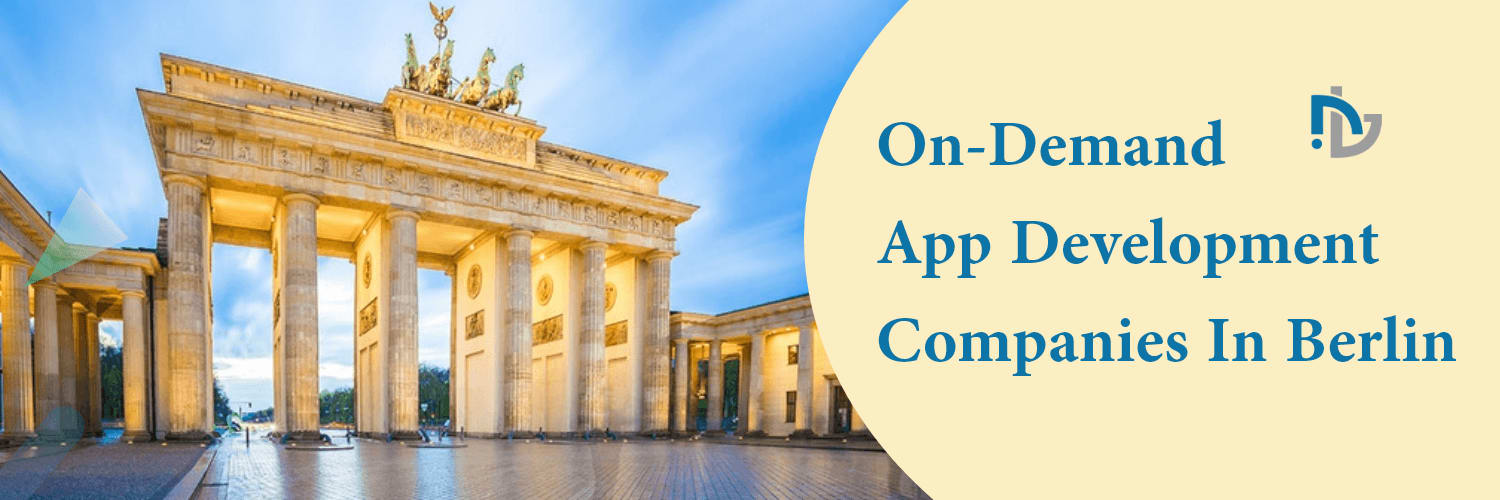 Top 10 On-Demand App Development Companies In Berlin Germany