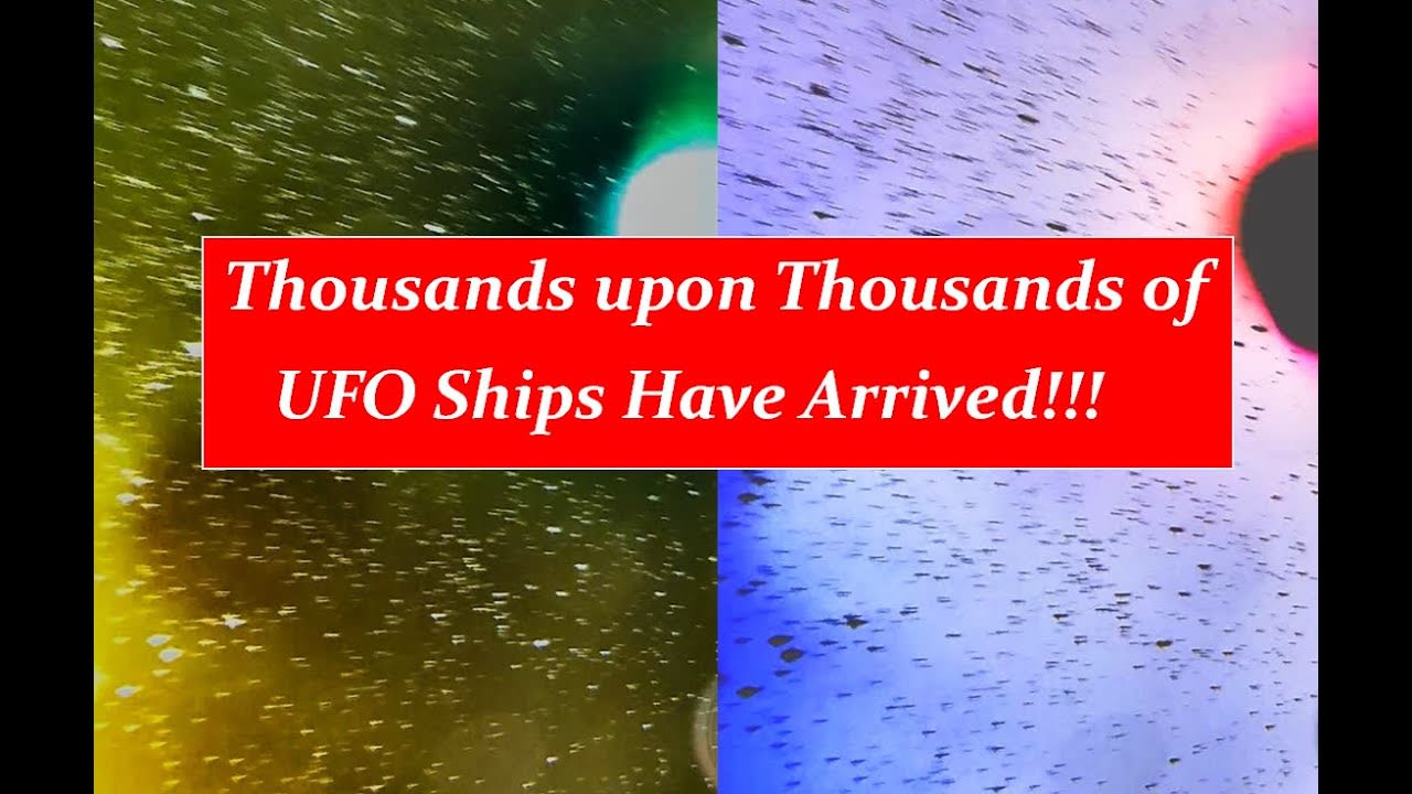 Thousands upon Thousands of UFO Ships have Arrived!!