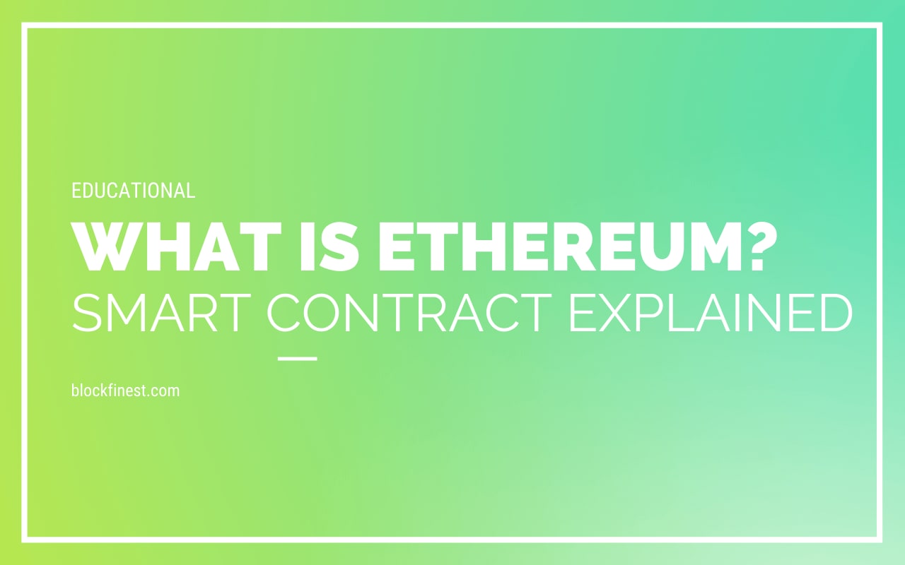 What Is Ethereum?[Smart Contract Explanation]