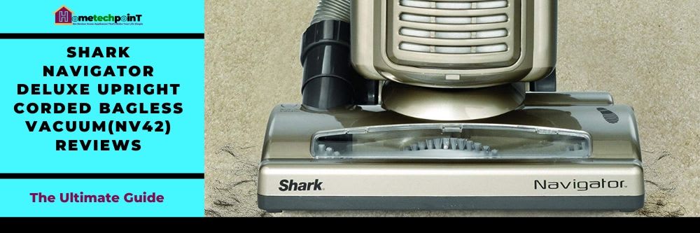 Shark Navigator Deluxe Upright Corded Bagless Vacuum (NV42) Review