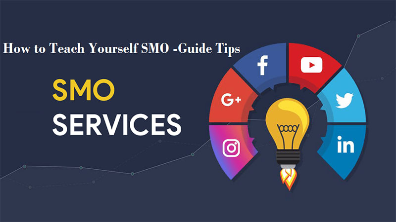 How To Teach Yourself SEO And SMO -Guide Tips