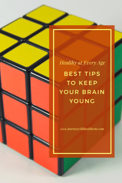 Best Tips to Keep Your Brain Young - Journey With Healthy Me