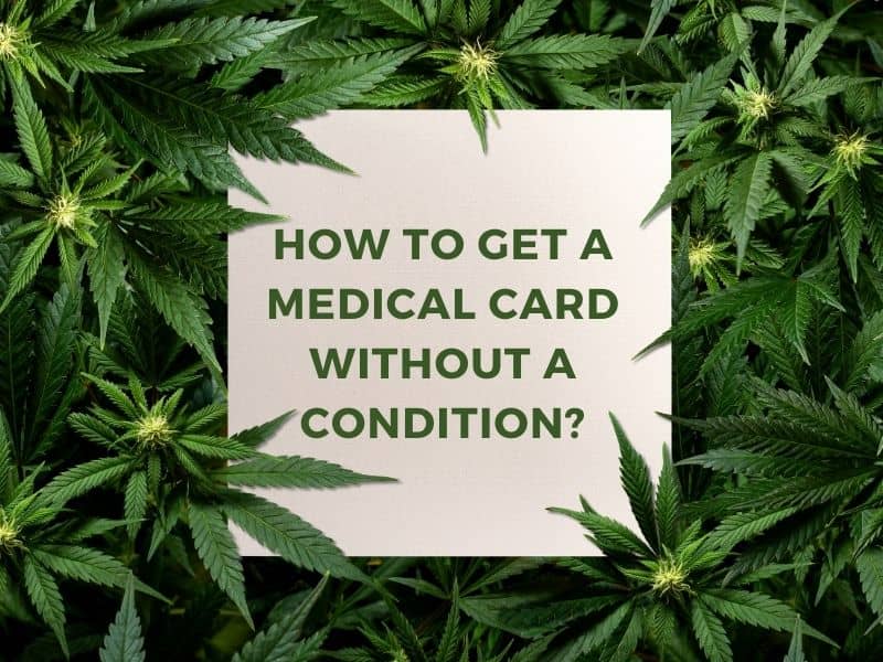 How to Get a Medical Card without a condition?