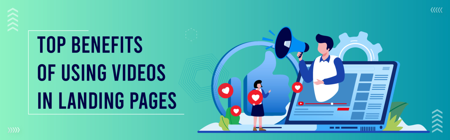 Top Benefits of Using Videos in Landing Pages