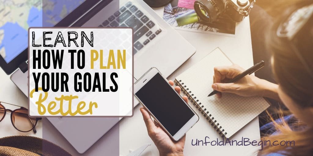 Learn How to Plan Your Goals Better