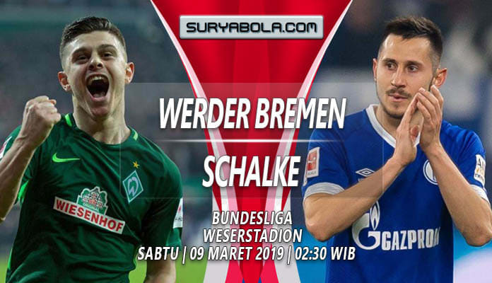 Prediksi Akurat Werder Bremen vs Schalke 09 Maret 2019 - Tips Skor Bola