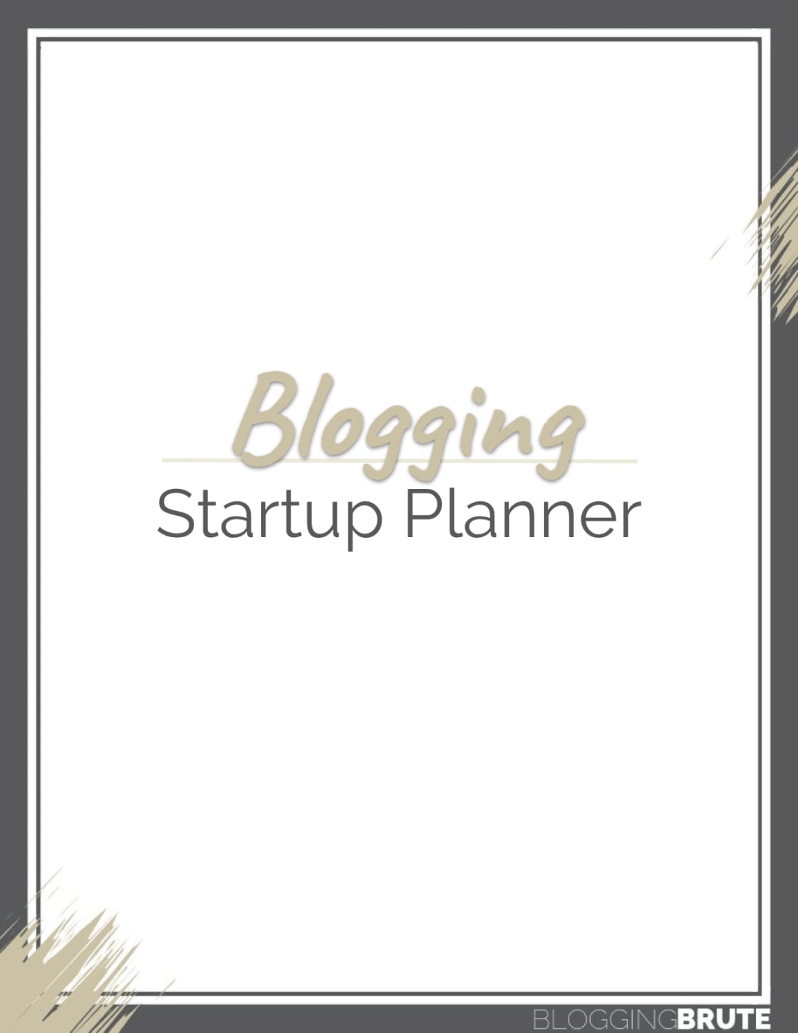 Blogging Startup Planner for New Bloggers - from the Blogging Brute