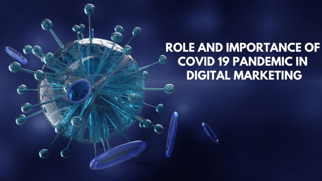 Role and Importance of COVID 19 Pandemic in Digital Marketing