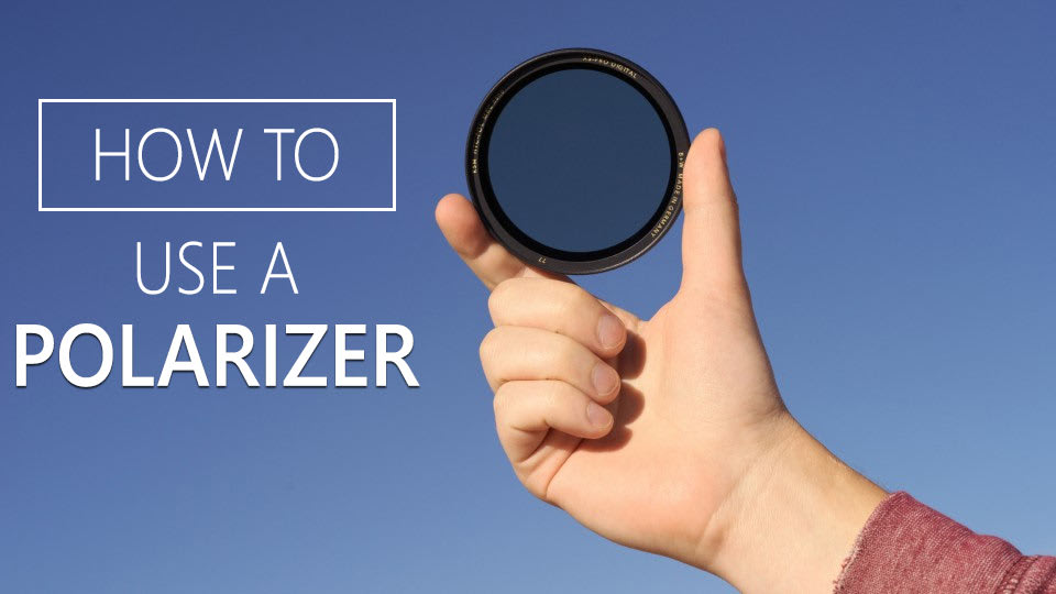 Why and How to Use a Circular Polarizer Filter