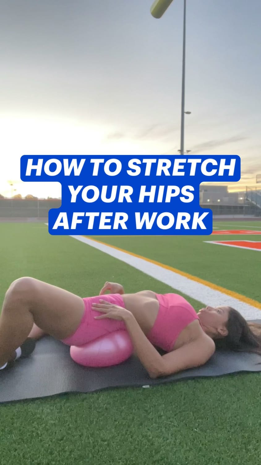 HOW TO STRETCH YOUR HIPS AFTER WORK