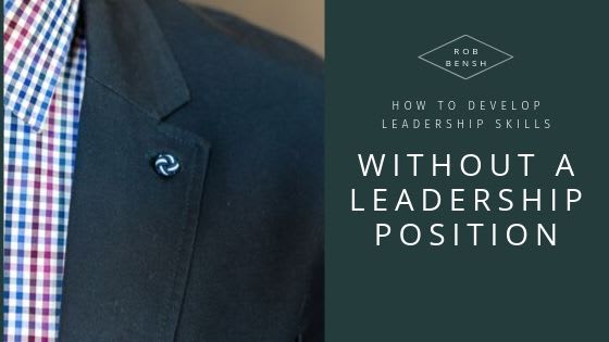 How to Develop Leadership Skills Without a Leadership Position