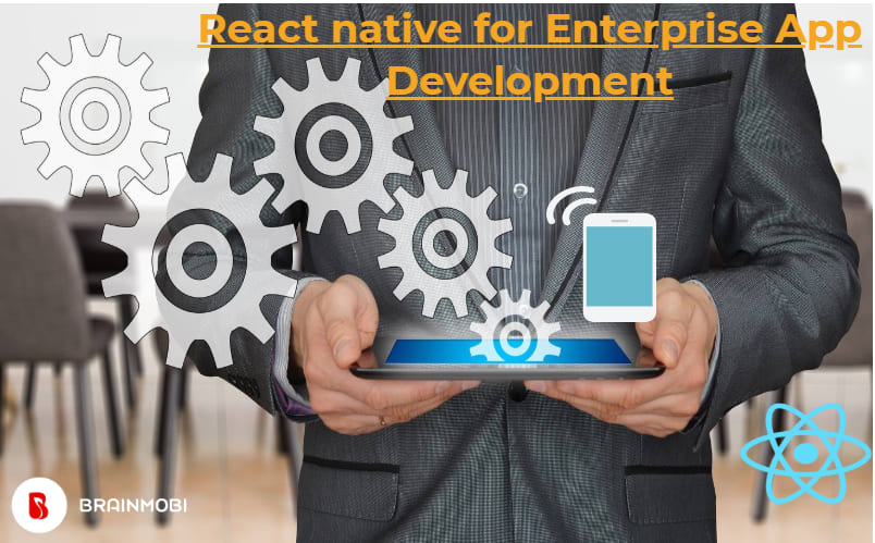 5 Benefits of React Native for Enterprise App Development