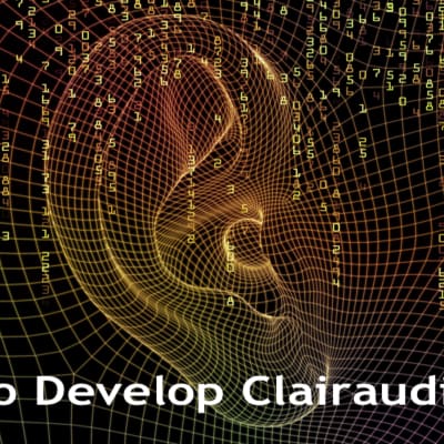 What Is Clairaudience and How Do You Develop This Unique Ability?
