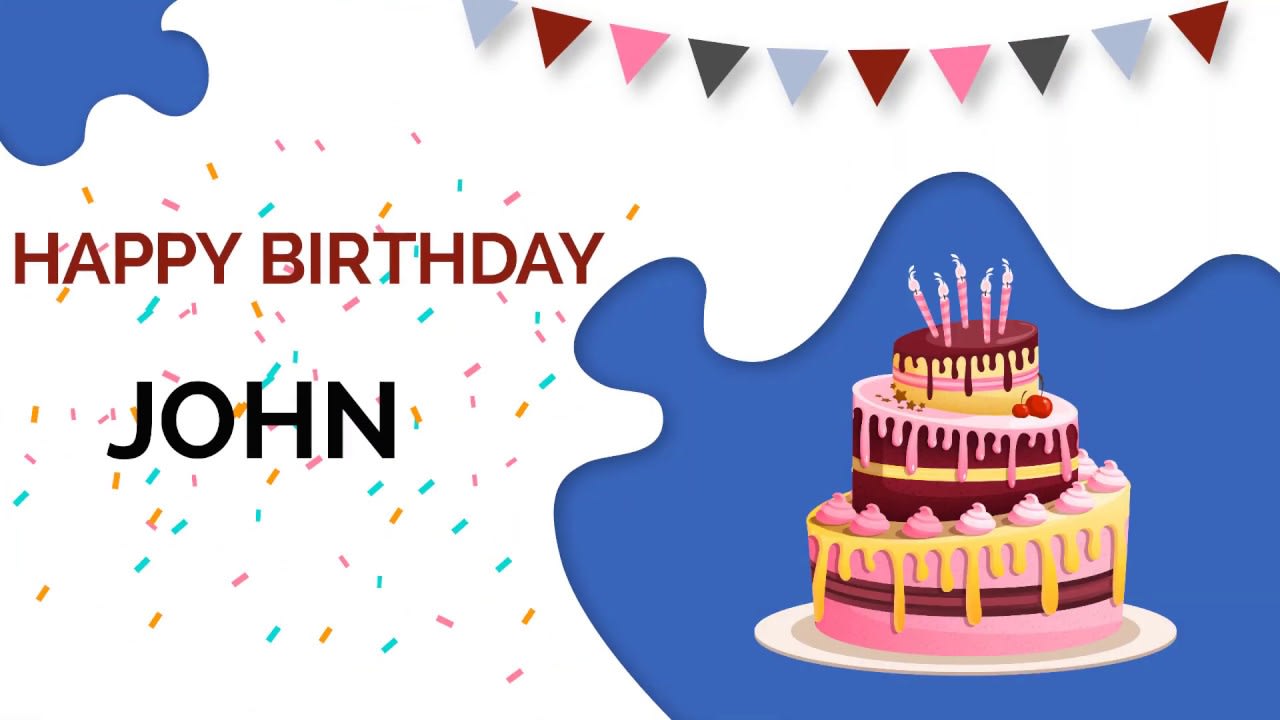 happy birthday john - john birthday - happy birthday john